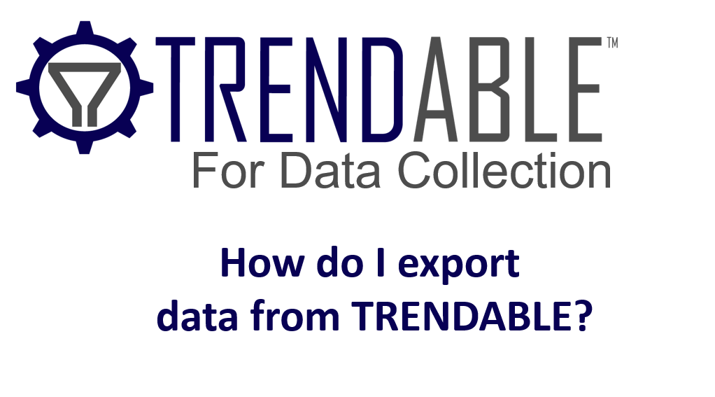 Exporting Data from TRENDABLE